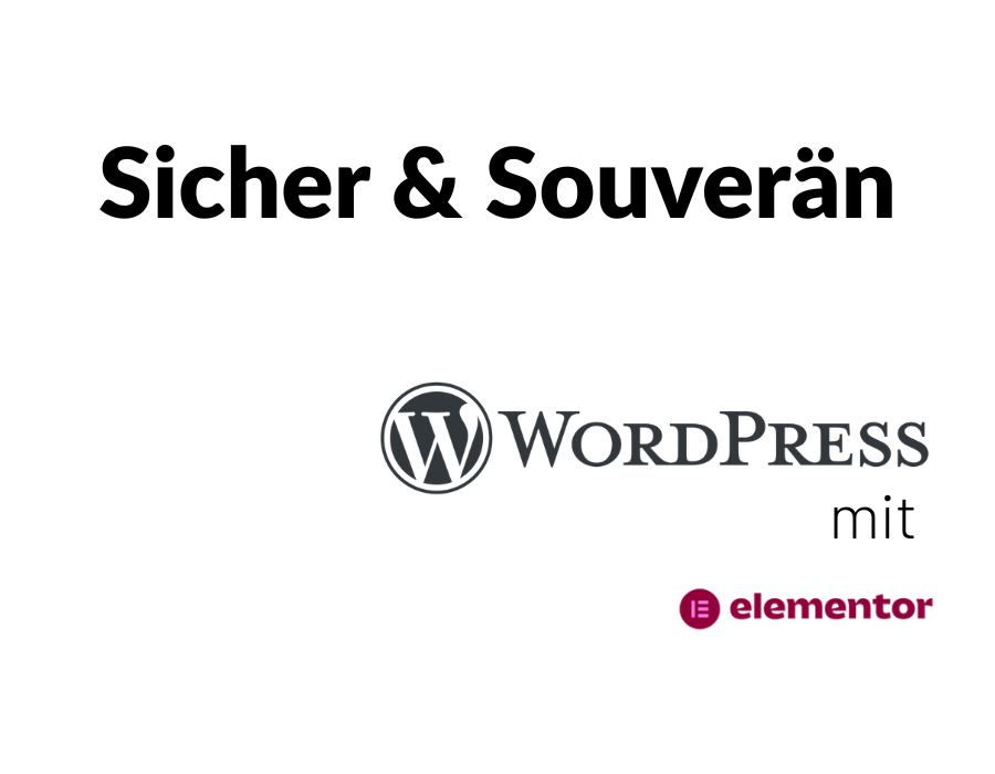 Sicher und Souverän: WordPress mit Elementor